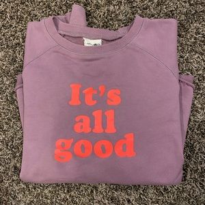 Natural Life Sweatshirt “It’s All Good”